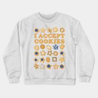 I Accept Cookies Crewneck Sweatshirt